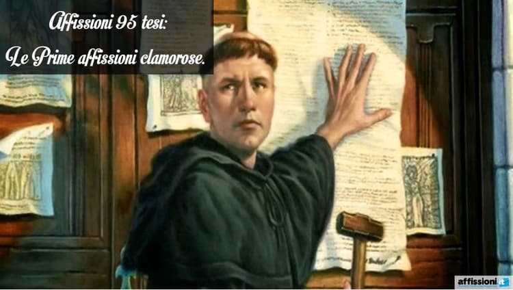 Affissioni 95 Tesi: Le Prime affissioni clamorose.