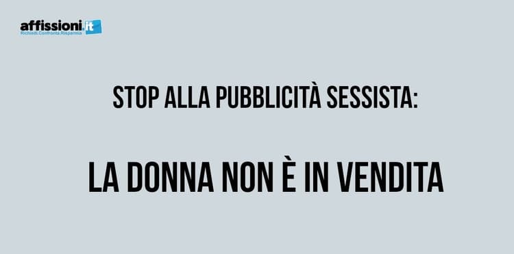 Stop alla pubblicità sessista: LA DONNA NON E&#8217; IN VENDITA