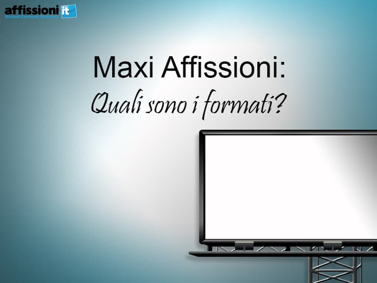 Maxi Affissioni: Cosa sono?